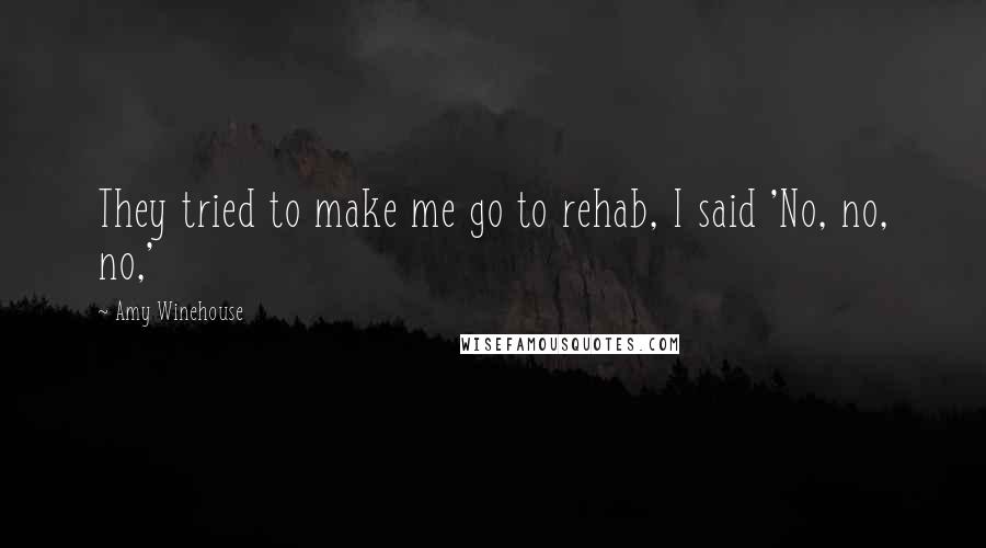 Amy Winehouse Quotes: They tried to make me go to rehab, I said 'No, no, no,'