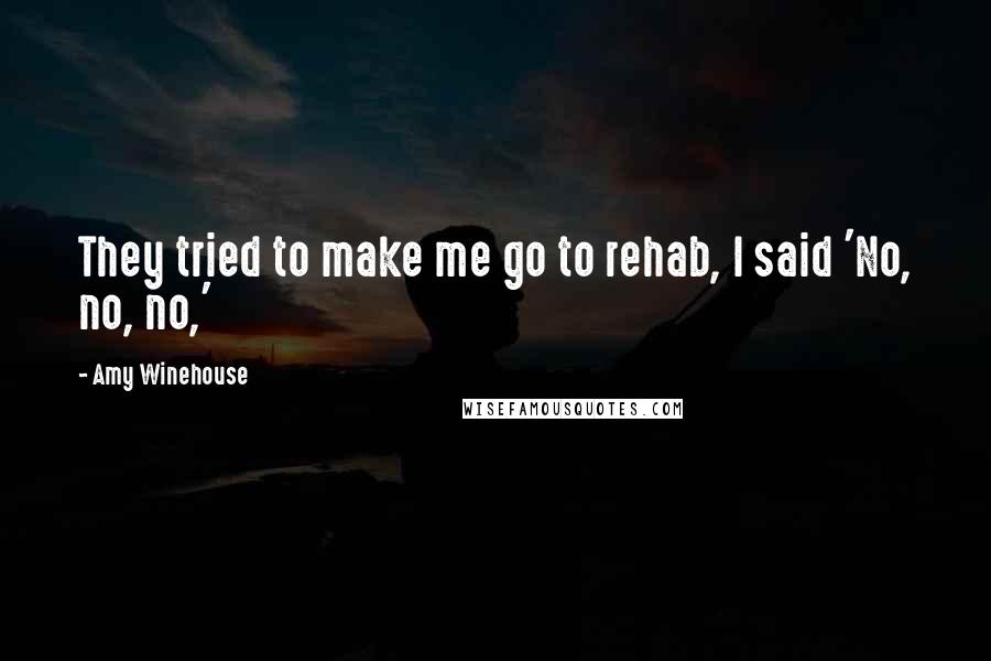 Amy Winehouse Quotes: They tried to make me go to rehab, I said 'No, no, no,'