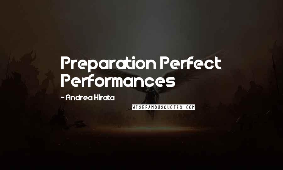 Andrea Hirata Quotes: Preparation Perfect Performances