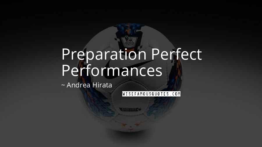 Andrea Hirata Quotes: Preparation Perfect Performances