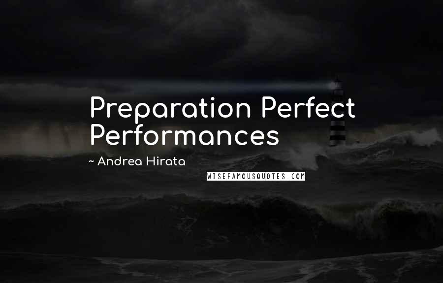 Andrea Hirata Quotes: Preparation Perfect Performances