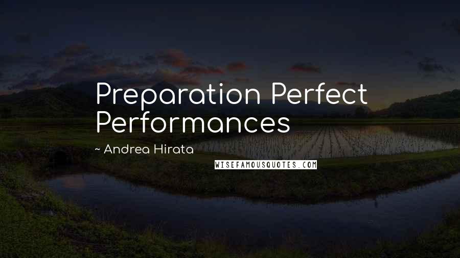 Andrea Hirata Quotes: Preparation Perfect Performances