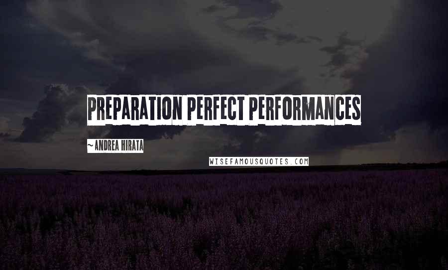 Andrea Hirata Quotes: Preparation Perfect Performances