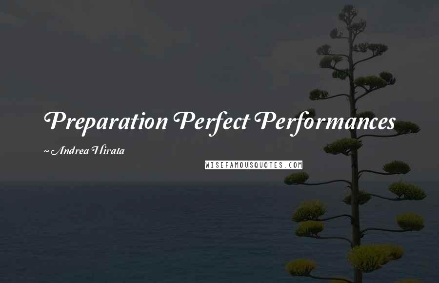 Andrea Hirata Quotes: Preparation Perfect Performances