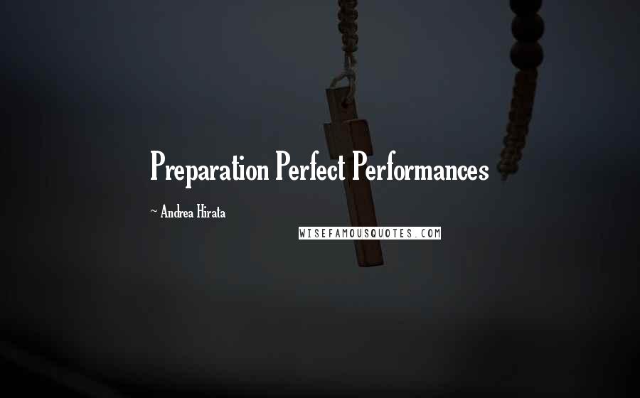 Andrea Hirata Quotes: Preparation Perfect Performances