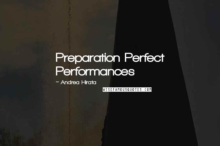 Andrea Hirata Quotes: Preparation Perfect Performances