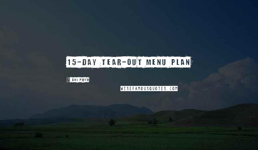 Ani Phyo Quotes: 15-Day Tear-Out Menu Plan