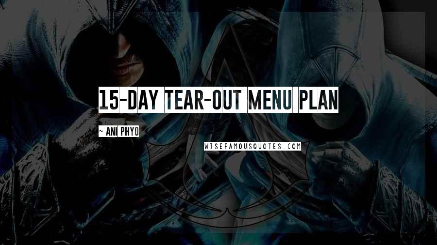 Ani Phyo Quotes: 15-Day Tear-Out Menu Plan