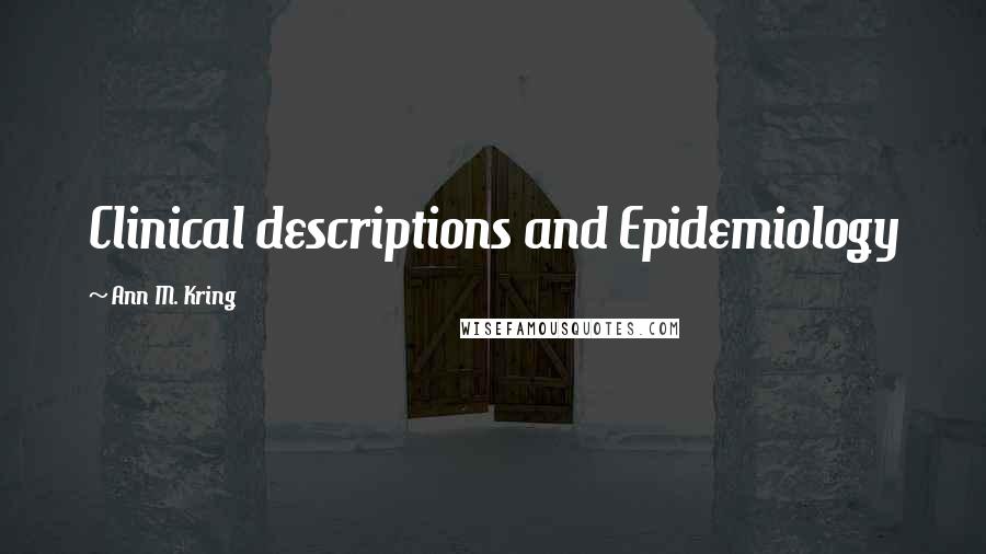 Ann M. Kring Quotes: Clinical descriptions and Epidemiology
