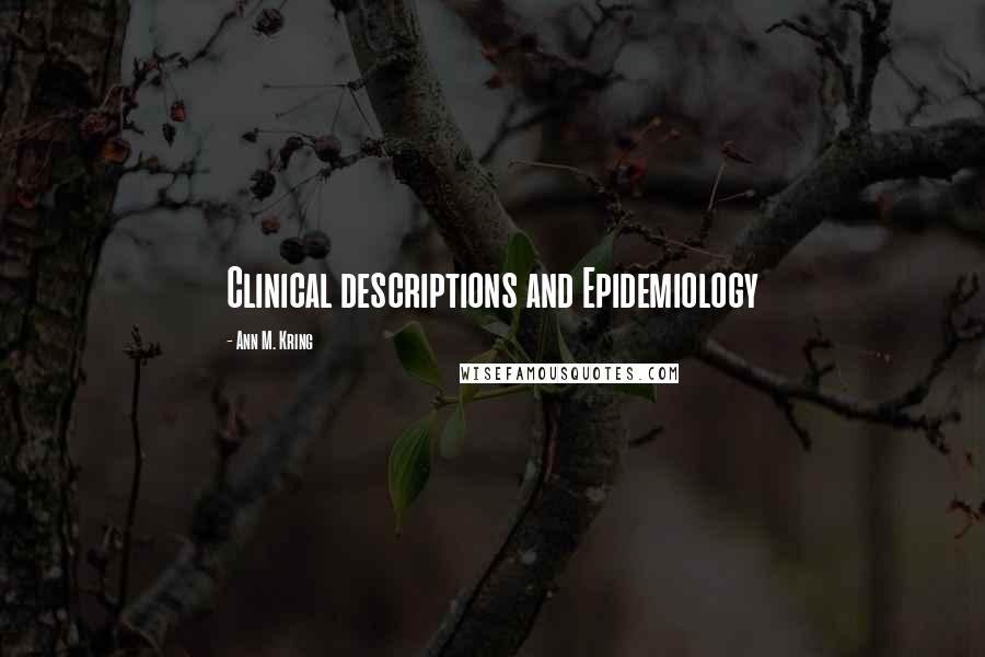 Ann M. Kring Quotes: Clinical descriptions and Epidemiology