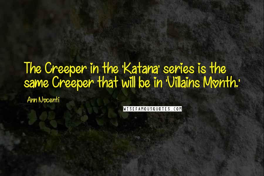 Ann Nocenti Quotes: The Creeper in the 'Katana' series is the same Creeper that will be in 'Villains Month.'