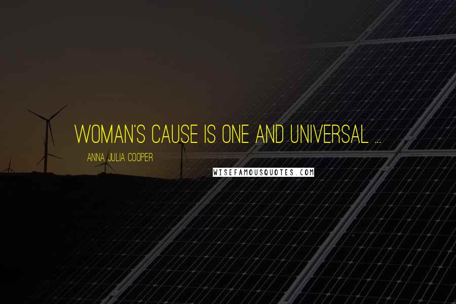 Anna Julia Cooper Quotes: Woman's cause is one and universal ...