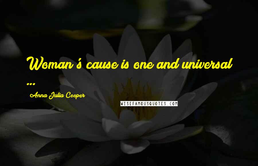 Anna Julia Cooper Quotes: Woman's cause is one and universal ...