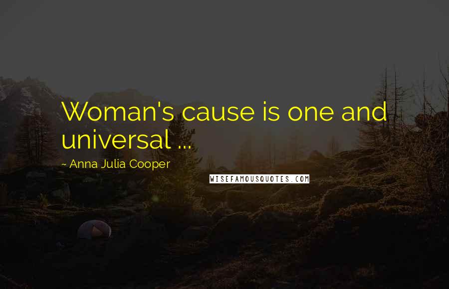 Anna Julia Cooper Quotes: Woman's cause is one and universal ...