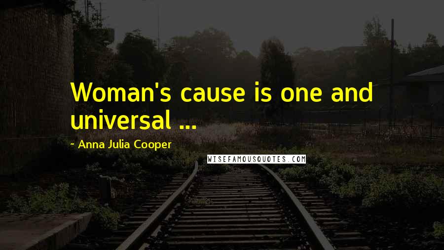 Anna Julia Cooper Quotes: Woman's cause is one and universal ...