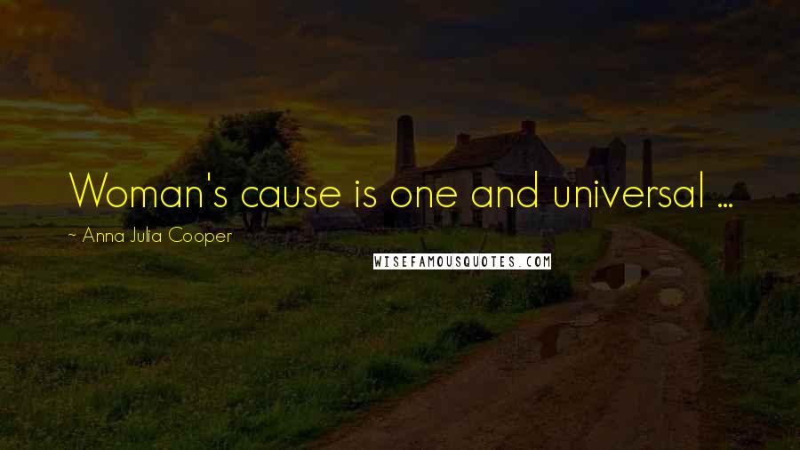 Anna Julia Cooper Quotes: Woman's cause is one and universal ...