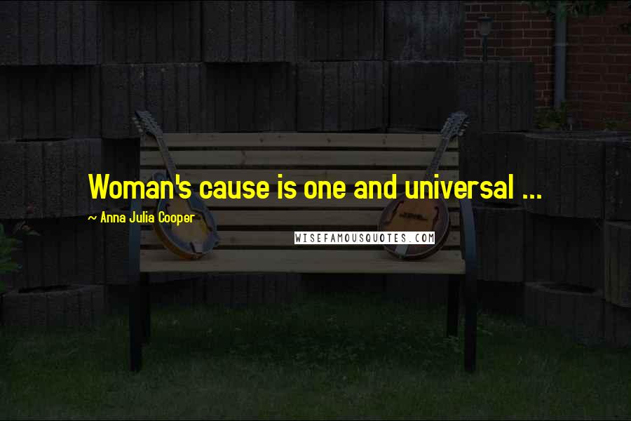 Anna Julia Cooper Quotes: Woman's cause is one and universal ...