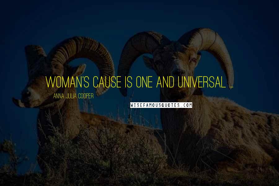 Anna Julia Cooper Quotes: Woman's cause is one and universal ...