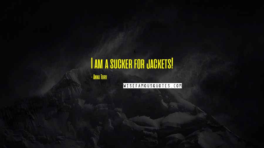 Anna Torv Quotes: I am a sucker for jackets!