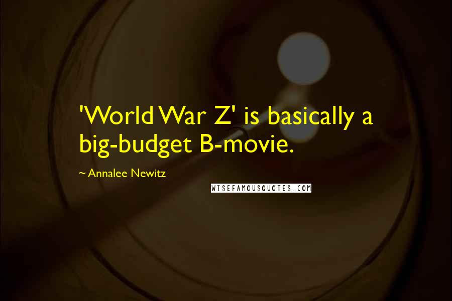 Annalee Newitz Quotes: 'World War Z' is basically a big-budget B-movie.