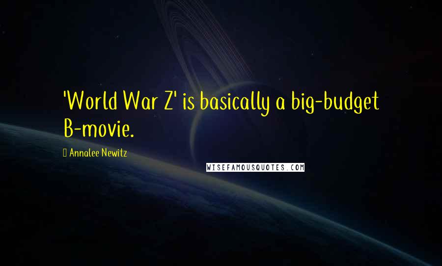 Annalee Newitz Quotes: 'World War Z' is basically a big-budget B-movie.