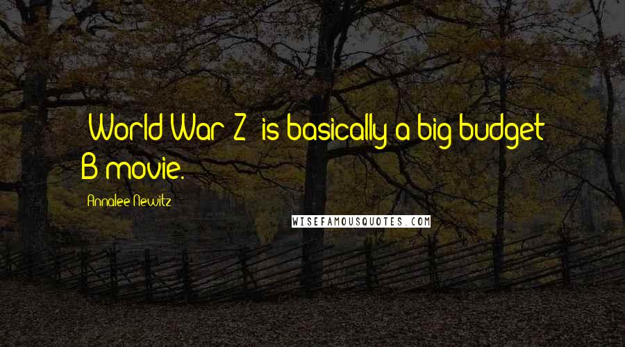 Annalee Newitz Quotes: 'World War Z' is basically a big-budget B-movie.