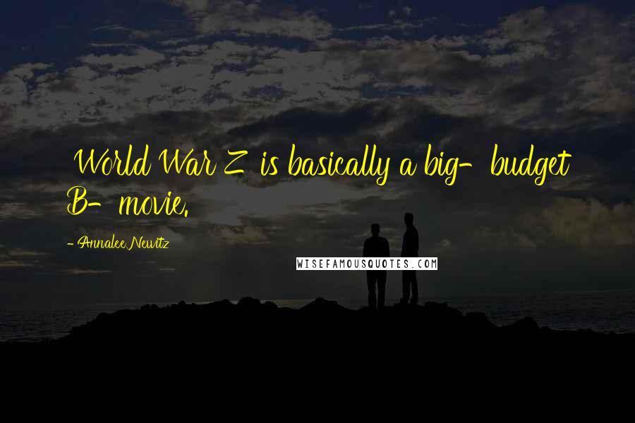 Annalee Newitz Quotes: 'World War Z' is basically a big-budget B-movie.