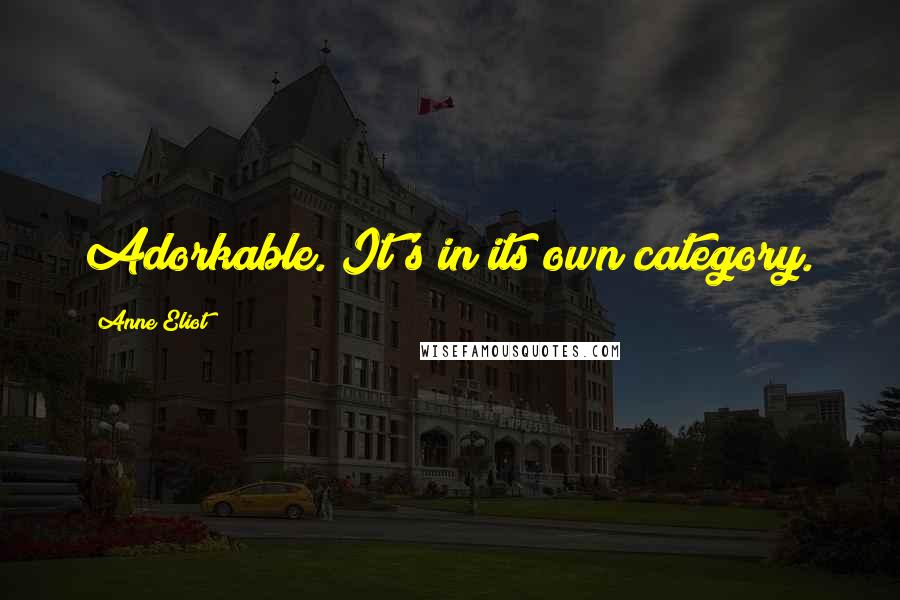 Anne Eliot Quotes: Adorkable. It's in its own category.