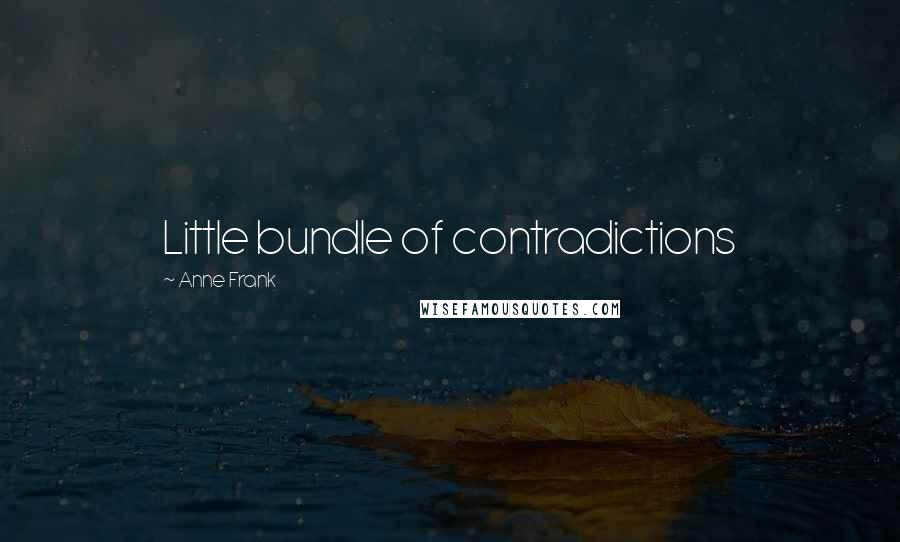 Anne Frank Quotes: Little bundle of contradictions