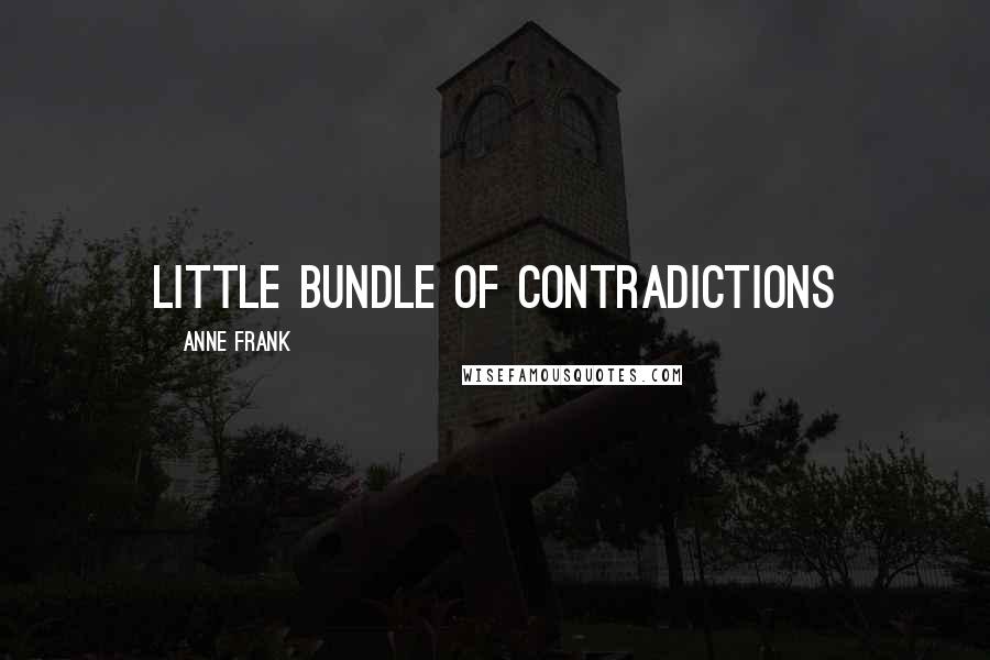 Anne Frank Quotes: Little bundle of contradictions