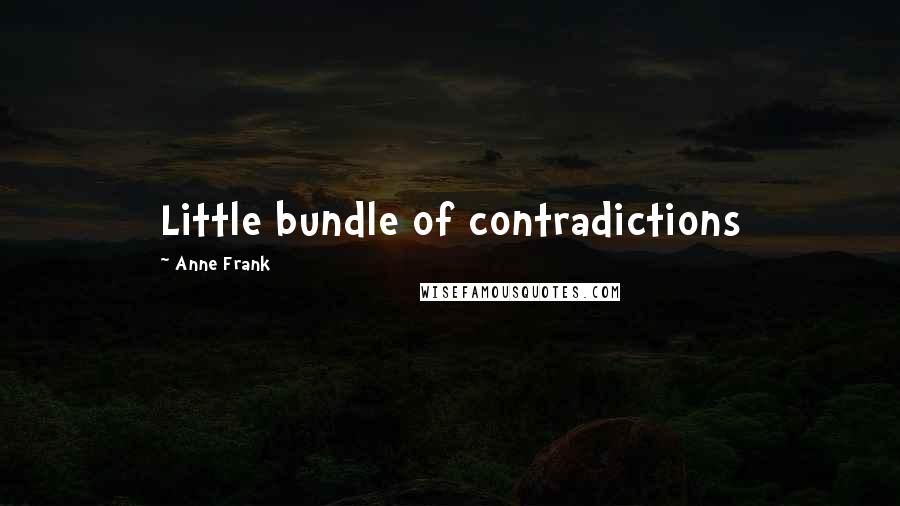 Anne Frank Quotes: Little bundle of contradictions