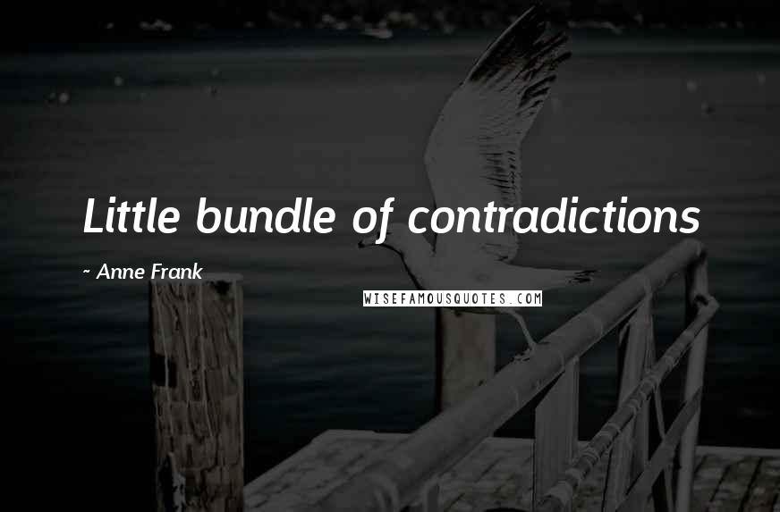 Anne Frank Quotes: Little bundle of contradictions