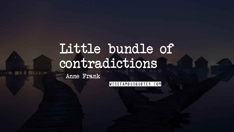 Anne Frank Quotes: Little bundle of contradictions