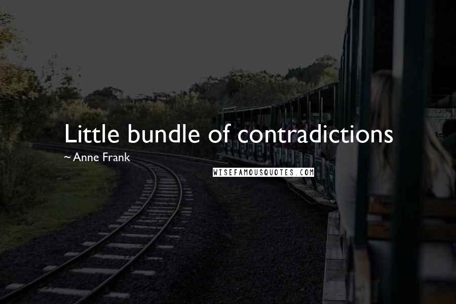 Anne Frank Quotes: Little bundle of contradictions