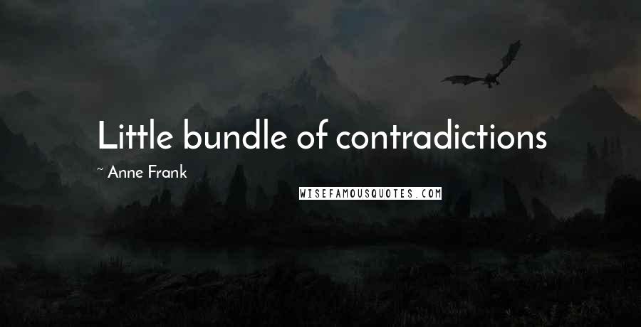 Anne Frank Quotes: Little bundle of contradictions