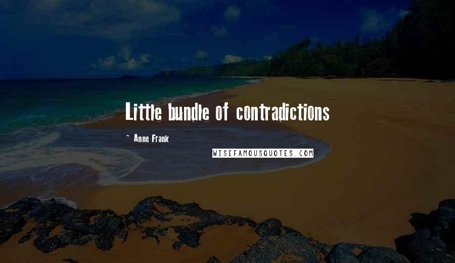 Anne Frank Quotes: Little bundle of contradictions