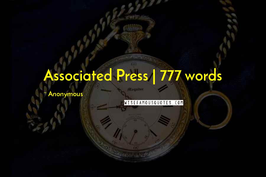 Anonymous Quotes: Associated Press | 777 words