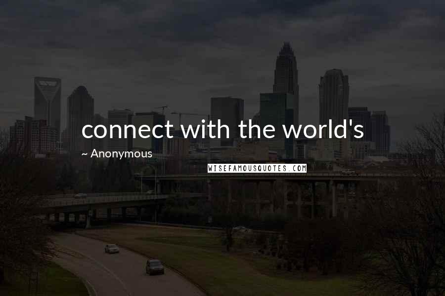 Anonymous Quotes: connect with the world's