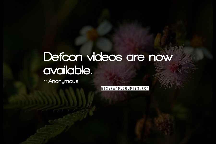 Anonymous Quotes: Defcon videos are now available.