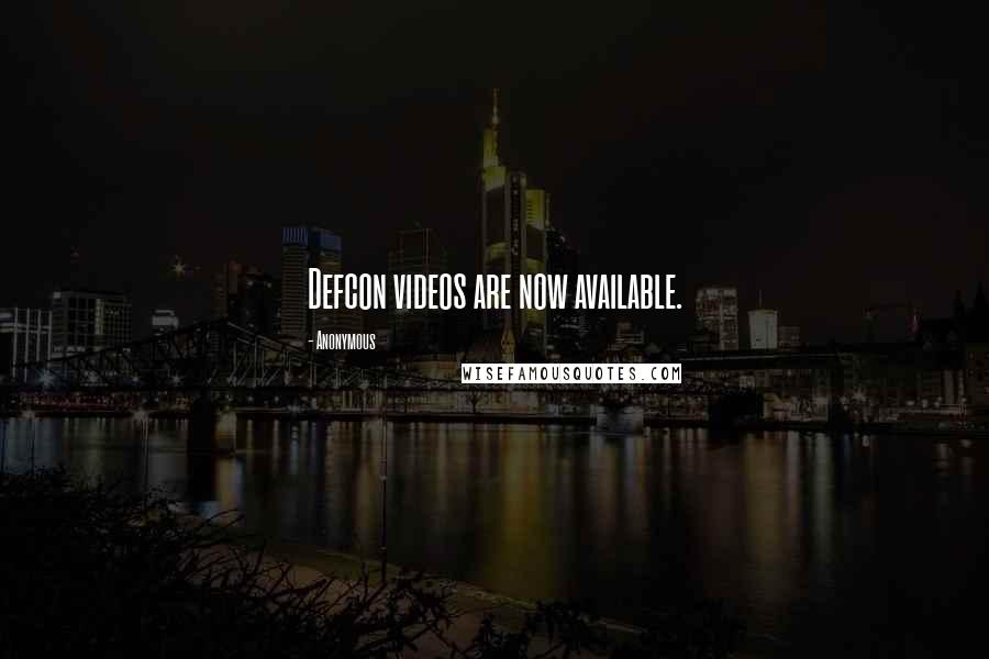 Anonymous Quotes: Defcon videos are now available.