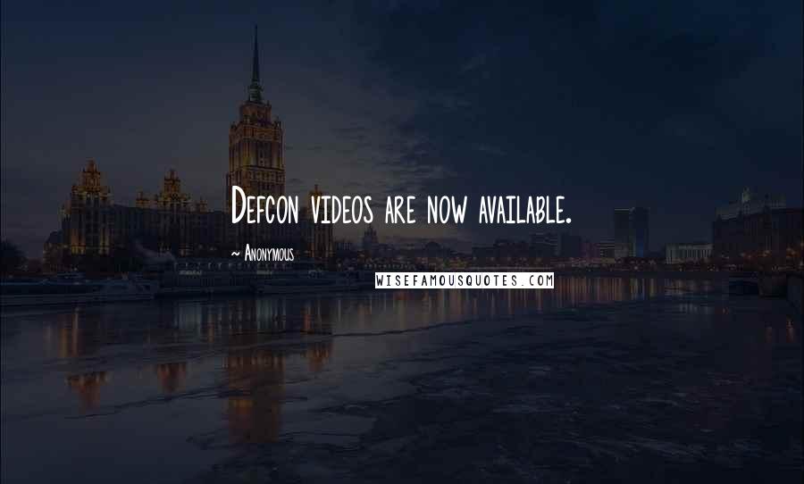 Anonymous Quotes: Defcon videos are now available.