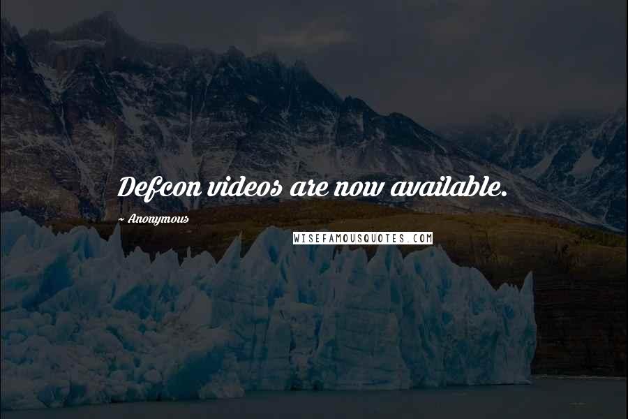 Anonymous Quotes: Defcon videos are now available.