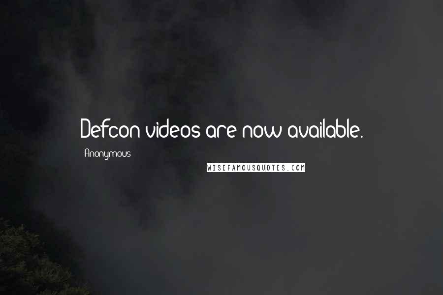 Anonymous Quotes: Defcon videos are now available.