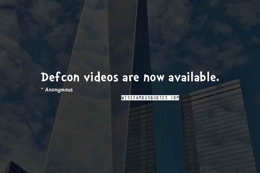 Anonymous Quotes: Defcon videos are now available.