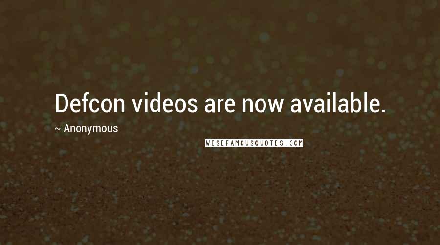 Anonymous Quotes: Defcon videos are now available.