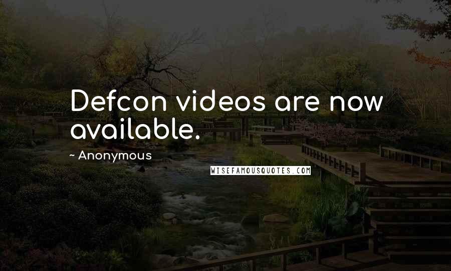 Anonymous Quotes: Defcon videos are now available.