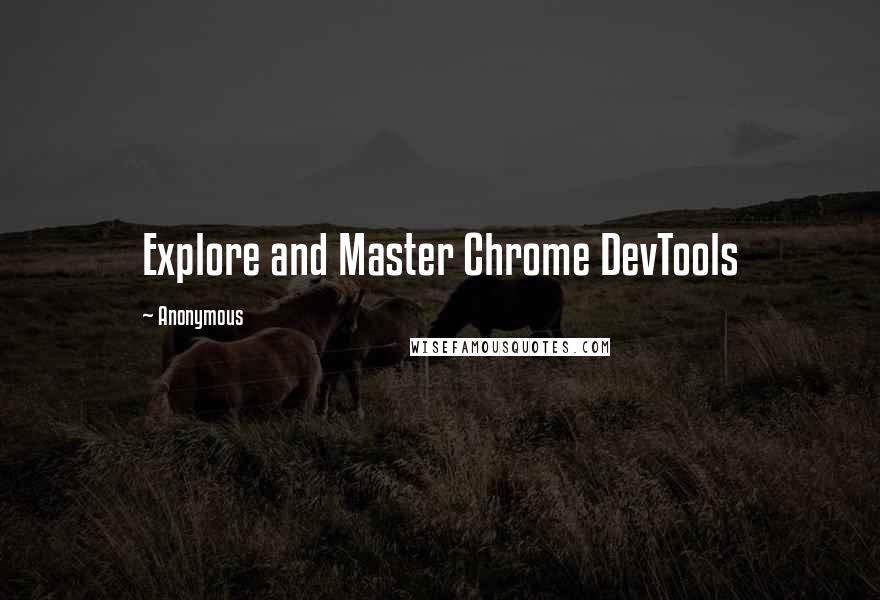 Anonymous Quotes: Explore and Master Chrome DevTools