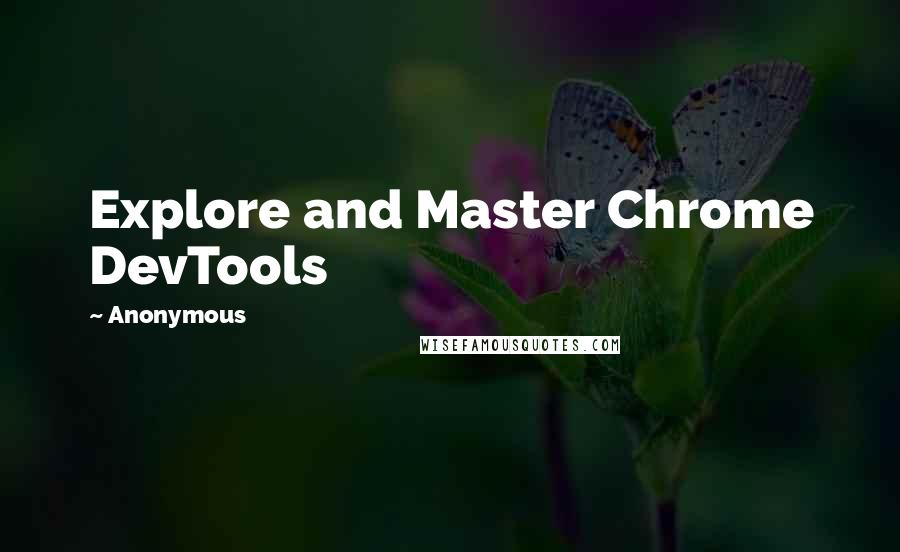 Anonymous Quotes: Explore and Master Chrome DevTools