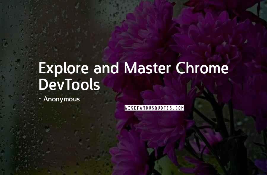 Anonymous Quotes: Explore and Master Chrome DevTools