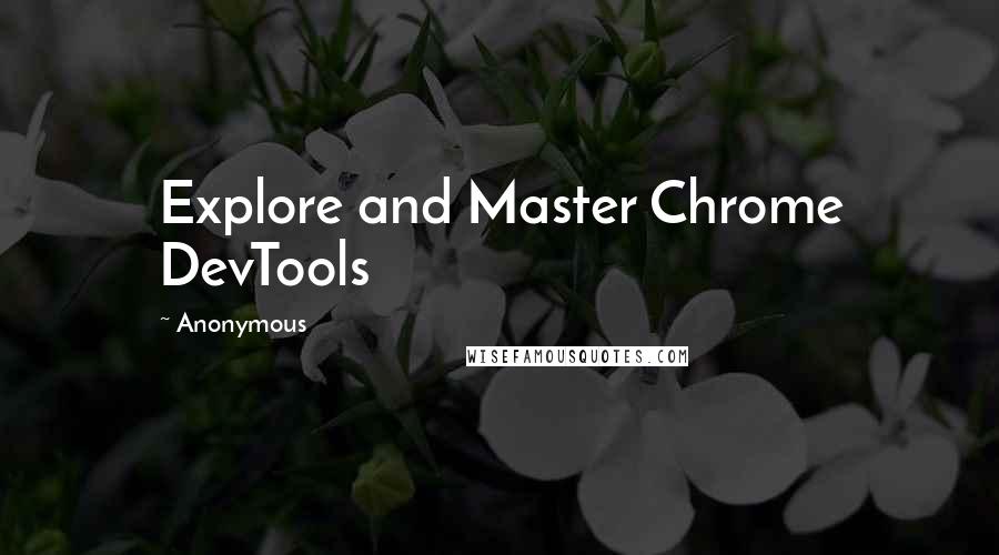 Anonymous Quotes: Explore and Master Chrome DevTools